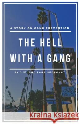 The Hell With A Gang John Williams Lara Sedaghat 9780578900995 J.W. and Lara Sedaghat - książka