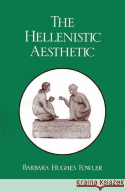The Hellenistic Aesthetic Barbara Hughes Fowler 9780299120443 University of Wisconsin Press - książka