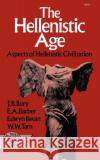 The Hellenistic Age: Aspects of Hellenistic Civilization Bury, J. B. 9780393005448 W. W. Norton & Company