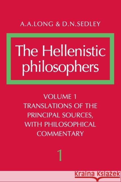 The Hellenistic Philosophers: Volume 1, Translations of the Principal Sources with Philosophical Commentary A A Long 9780521275569  - książka