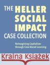 The Heller Social Impact Case Collection - Reimagining Capitalism through Case-Based Learning Joel Cutcher-gershen 9781684581771 Brandeis University Press