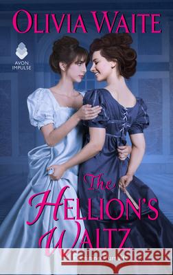 The Hellion's Waltz: Feminine Pursuits Olivia Waite 9780062931832 Avon Books - książka