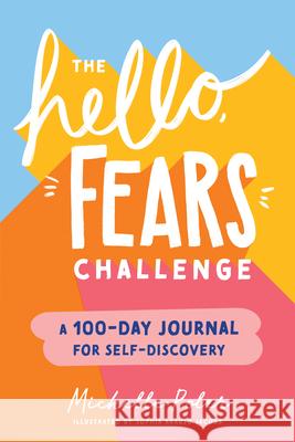 The Hello, Fears Challenge: A 100-Day Journal for Self-Discovery Poler, Michelle 9781728234441 Sourcebooks - książka