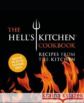 The Hell's Kitchen Cookbook: Recipes from the Kitchen The Chefs of Hell's Kitchen 9781455535699 Grand Central Life & Style - książka