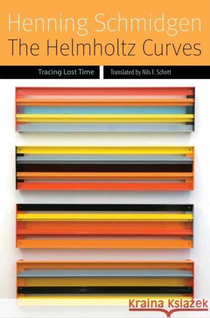 The Helmholtz Curves: Tracing Lost Time Henning Schmidgen Nils F. Schot 9780823261949 Fordham University Press - książka