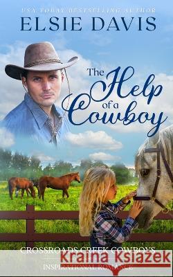 The Help of a Cowboy Elsie Davis Cassie Cornell Clarit Com Getcovers 9781959401049 Elsie Davis - książka