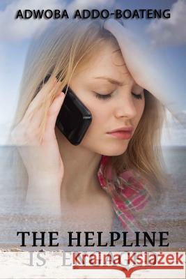 The Helpline Is Engaged Adwoba Addo-Boateng 9781945698798 Published by Parables - książka