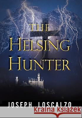 The Helsing Hunter Joseph Loscalzo (Do Not Use Harvard Medical School Boston) 9781450236553 iUniverse - książka