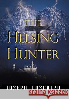The Helsing Hunter Joseph Loscalzo (Do Not Use Harvard Medical School Boston) 9781450236560 iUniverse - książka