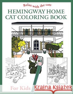 The Hemingway Home Cat Coloring Book Joanna Werynska Brian Teasley  9781733253130 Brian Teasley - książka