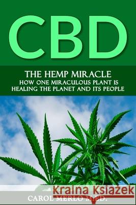 The Hemp Miracle: How One Miraculous Plant Is Healing the Planet and Its People Carol Merl 9781733855310 Mpowered Press - książka