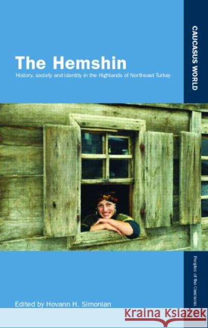 The Hemshin : History, Society and Identity in the Highlands of Northeast Turkey Hovann H. Simonian 9780700706563 Routledge - książka