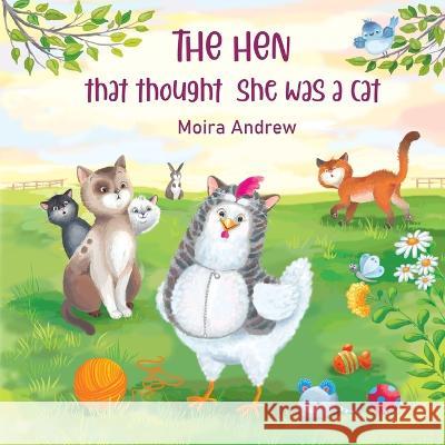 The Hen That Thought She Was a Cat Moira Andrew Terrie Sizemore Alenka Trotovsek 9781954191761 2 Z Press LLC - książka