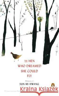 The Hen Who Dreamed She Could Fly Sun-Mi Hwang Nomoco                                   Chi-Young Kim 9780143123200 Penguin Books - książka