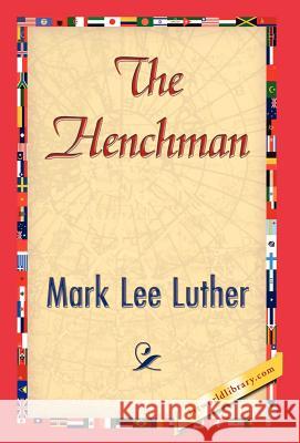 The Henchman Lee Luther Mar 9781421826288 1st World Library - książka