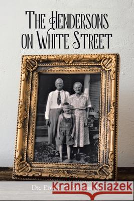 The Hendersons on White Street Dr Edwin G Moore, Jr 9781098047276 Christian Faith - książka