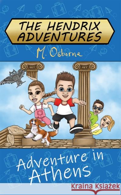 The Hendrix Adventures: Adventure in Athens M. Osborne 9781398413771 Austin Macauley Publishers - książka