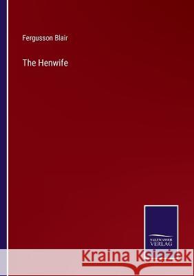 The Henwife Fergusson Blair 9783375057503 Salzwasser-Verlag - książka