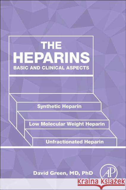 The Heparins: Basic and Clinical Aspects David Green 9780128187814 Academic Press - książka