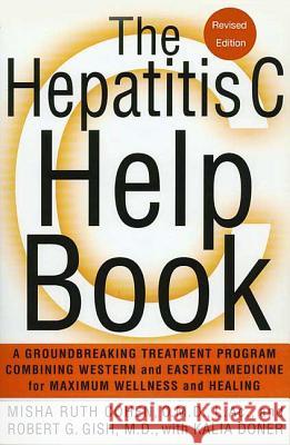 The Hepatitis C Help Book: A Groundbreaking Treatment Program Combining Western and Eastern Medicine for Maximum Wellness and Healing Misha Ruth Cohen Robert Gish Robin Michals 9780312372729 St. Martin's Griffin - książka