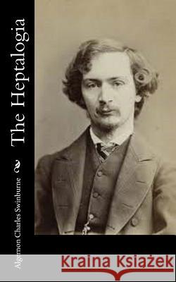 The Heptalogia Algernon Charles Swinburne 9781515047056 Createspace - książka