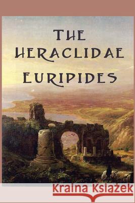 The Heraclidae Euripides Euripides   9781617209994 Wilder Publications, Limited - książka