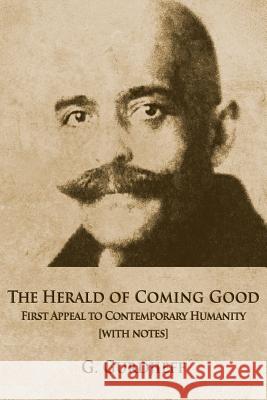 The Herald of Coming Good: First appeal to contemporary Humanity [with notes] George Gurdjieff, Robin J Bloor 9780996629904 Bloor Group - książka