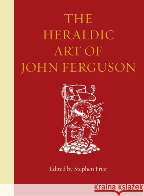 The Heraldic Art of John Ferguson Stephen Friar 9780904858051 Heraldry Society - książka