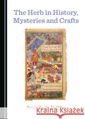 The Herb in History, Mysteries and Crafts Zenia Sacks DaSilva 9781443856874 Cambridge Scholars Publishing (RJ) - książka