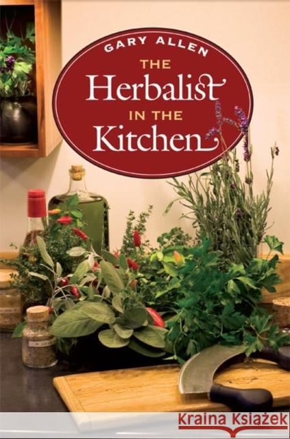 The Herbalist in the Kitchen Gary Allen 9780252031625 University of Illinois Press - książka