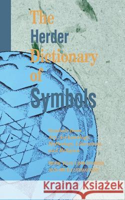 The Herder Dictionary of Symbols: Symbols from Art, Archaeology, Mythology, Literature, and Religion Herder 9780933029842 Continuum International Publishing Group - książka