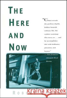 The Here and Now Robert Cohen 9780684831411 Scribner Book Company - książka