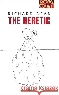 The Heretic Richard Bean 9781849431200  - książka