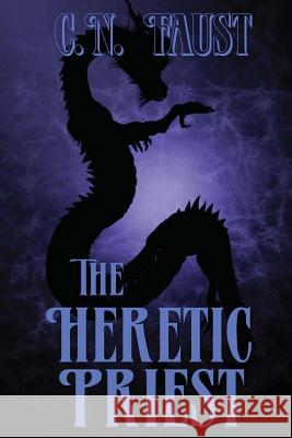The Heretic Priest C. N. Faust 9781502760623 Createspace - książka