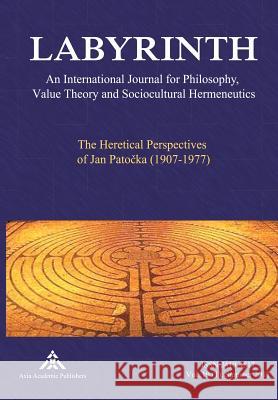 The Heretical Perspectives of Jan Patocka (1907-1977) Yvanka Raynova Ludger Hagedorn 9783903068230 Axia Academic Publishers - książka