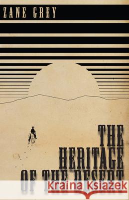 The Heritage of the Desert Zane Grey 9781473333826 Classic Western Fiction Library - książka