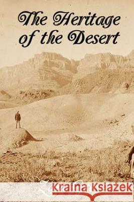 The Heritage of The Desert Grey, Zane 9781514217672 Createspace - książka