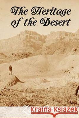 The Heritage of the Desert Zane Grey 9781517177102 Createspace - książka
