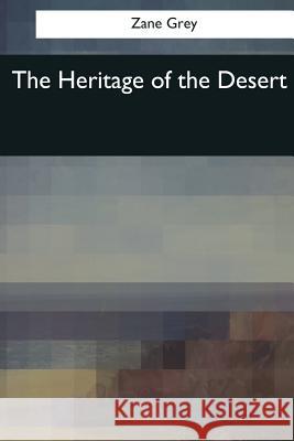 The Heritage of the Desert Zane Grey 9781545059296 Createspace Independent Publishing Platform - książka