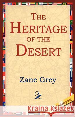 The Heritage of the Desert Zane Grey 9781595405371 1st World Library - książka