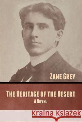 The Heritage of the Desert Zane Grey 9781636370705 Bibliotech Press - książka