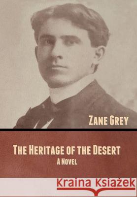 The Heritage of the Desert Zane Grey 9781636370712 Bibliotech Press - książka