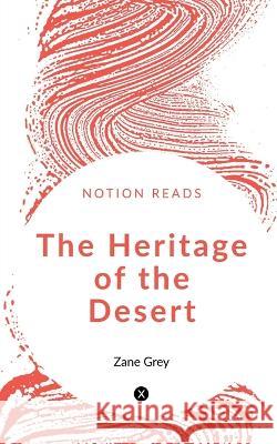 The Heritage of the Desert Zane Grey 9781647602710 Notion Press - książka