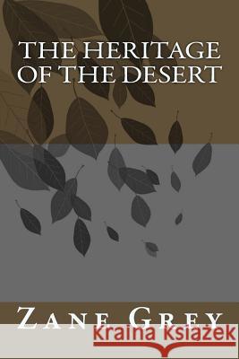 The Heritage of the Desert Zane Grey 9781986761833 Createspace Independent Publishing Platform - książka