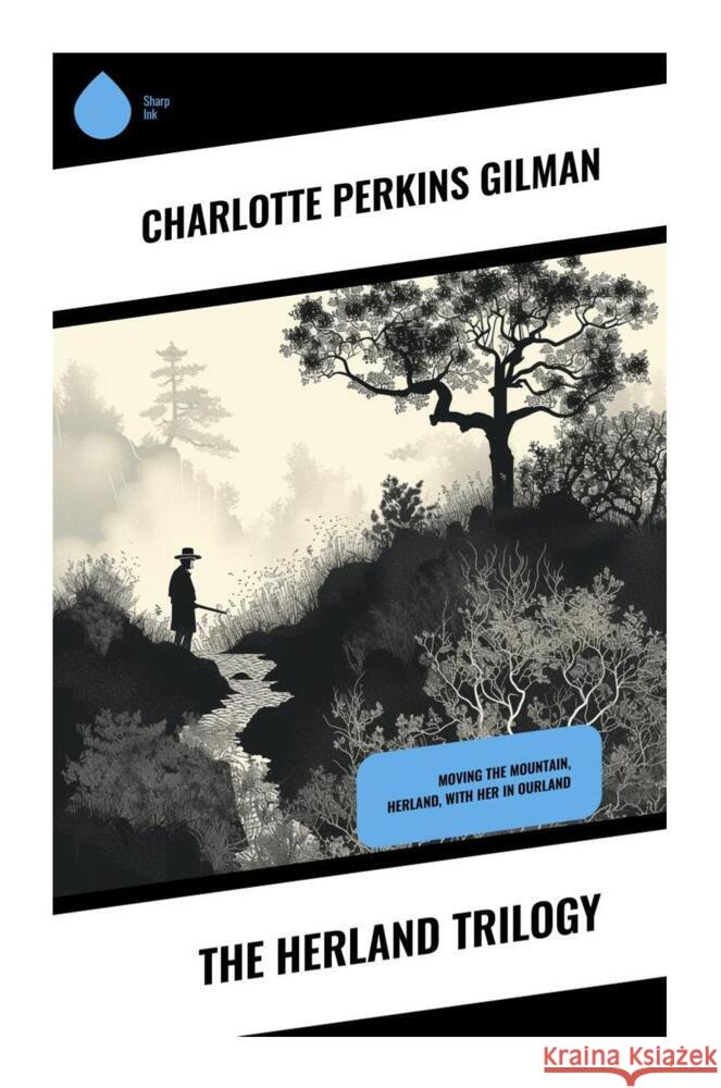 The Herland Trilogy Gilman, Charlotte Perkins 9788028332471 Sharp Ink - książka