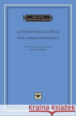The Hermaphrodite Antonio Beccadelli Holt Parker 9780674047570 Harvard University Press - książka