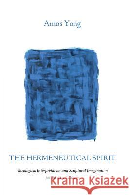 The Hermeneutical Spirit Amos Yong 9781532604898 Cascade Books - książka