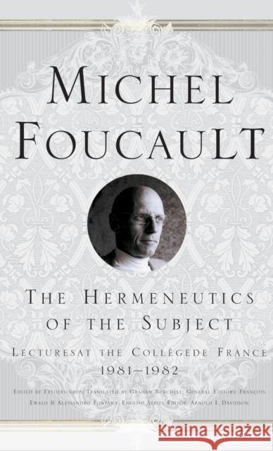 The Hermeneutics of the Subject: Lectures at the College de France 1981-82 Na, Na 9780312203269 Palgrave MacMillan - książka