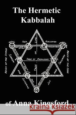 The Hermetic Kabbalah of Anna Kingsford Anna Kingsford 9781847533135 Lulu Press - książka