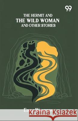 The Hermit And The Wild Woman And Other Stories Edith Wharton 9789374834954 Double 9 Books - książka